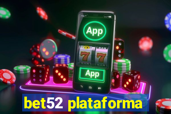 bet52 plataforma